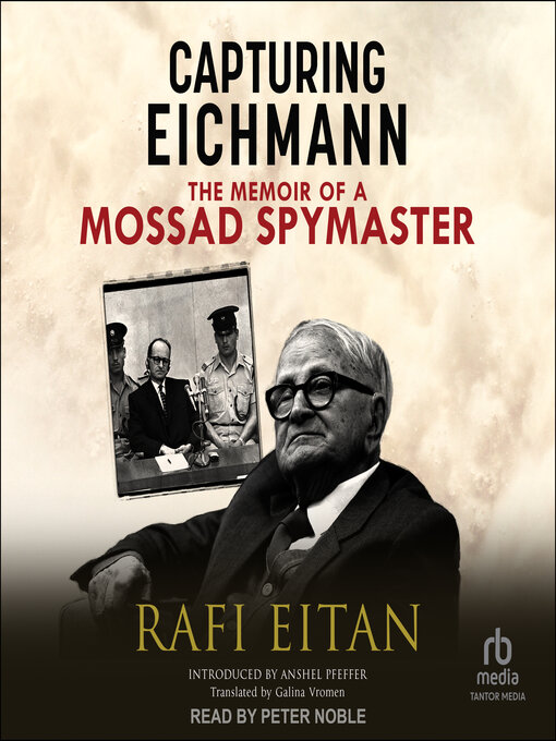 Title details for Capturing Eichmann by Rafi Eitan - Available